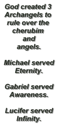 3 Archangels: Michael Gabriel Lucifer