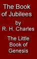 The Book of Jubilees: Or the Little Book of Genesis