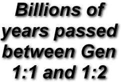 Billions of
years passed
between Gen
1:1 and 1:2