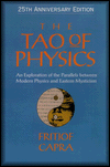 The Tao of Physics An Exploration of the Parallels between Modern Physics and Eastern Mysticism